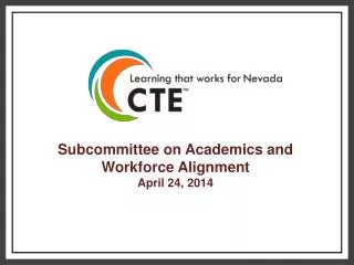 Subcommittee on Academics and Workforce Alignment April 24, 2014