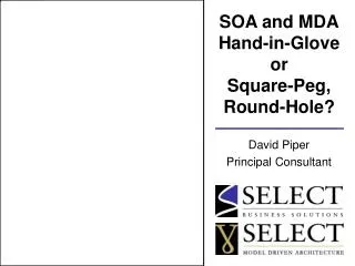 SOA and MDA Hand-in-Glove or Square-Peg, Round-Hole?