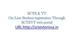 SCTE &amp; VT On Line Student registration Through SCTEVT web portal URL:sctevtorissa