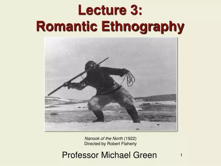 lecture 3 romantic ethnography