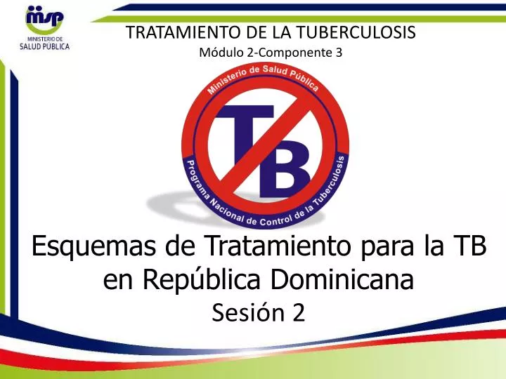esquemas de tratamiento para la tb en rep blica dominicana sesi n 2