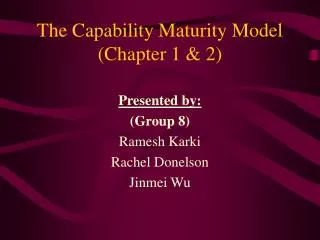 The Capability Maturity Model (Chapter 1 &amp; 2)