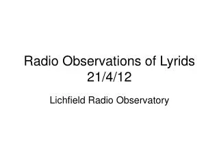 Radio Observations of Lyrids 21/4/12