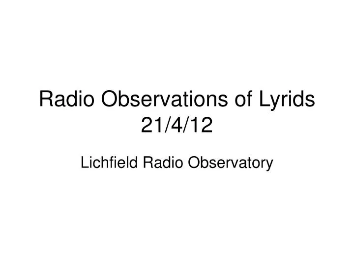 radio observations of lyrids 21 4 12