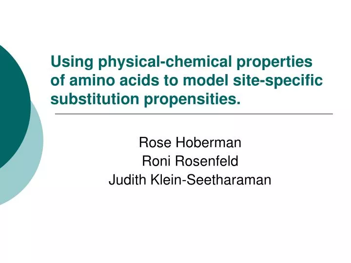 using physical chemical properties of amino acids to model site specific substitution propensities