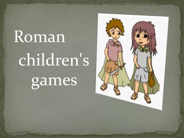 roman children s games