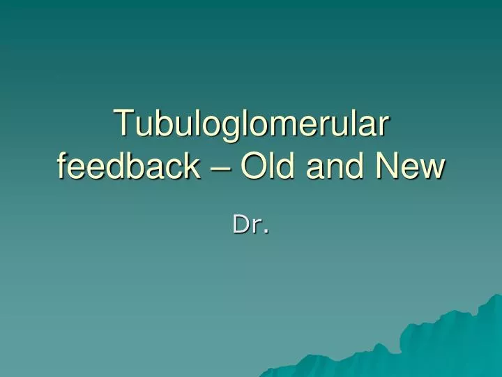tubuloglomerular feedback old and new