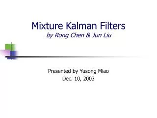 Mixture Kalman Filters by Rong Chen &amp; Jun Liu