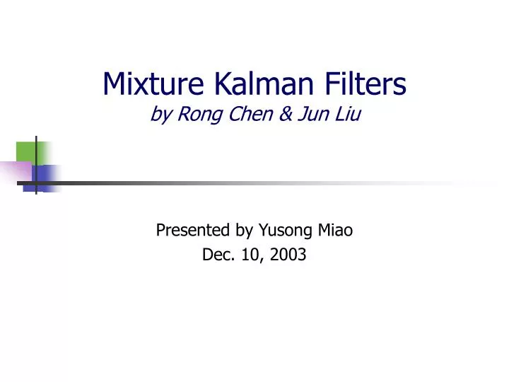 mixture kalman filters by rong chen jun liu