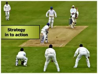 Strategy in to action