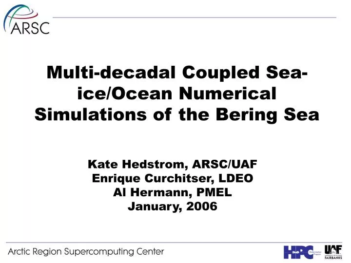 multi decadal coupled sea ice ocean numerical simulations of the bering sea