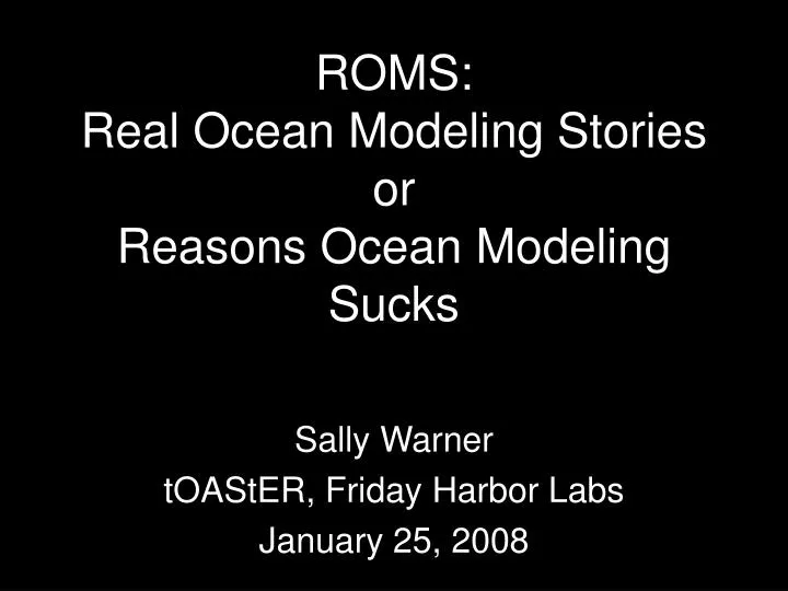 roms real ocean modeling stories or reasons ocean modeling sucks