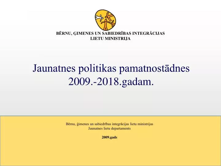 jaunatnes politikas pamatnost dnes 2009 2018 gadam