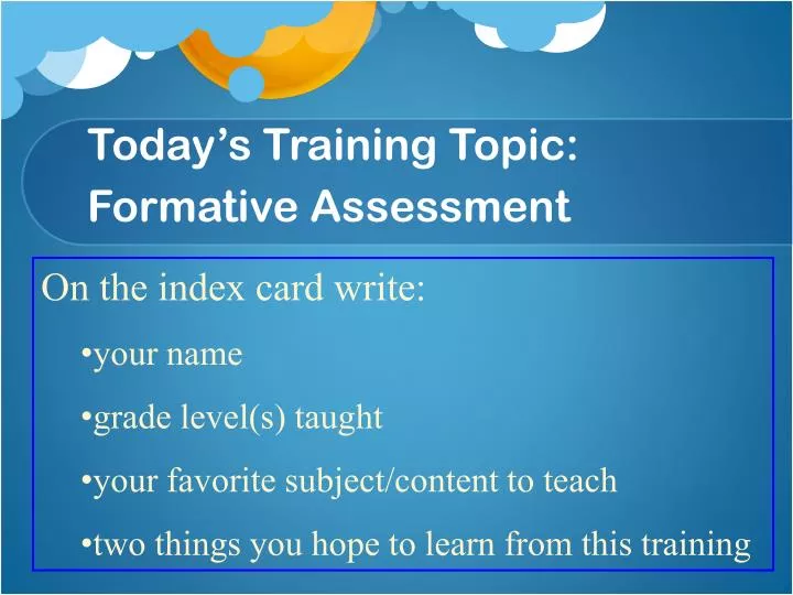 today s training topic formative assessment