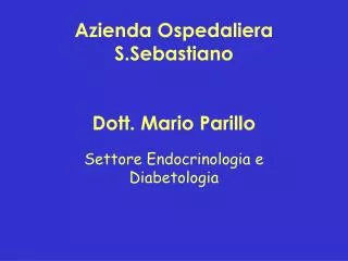 Azienda Ospedaliera S.Sebastiano Dott. Mario Parillo