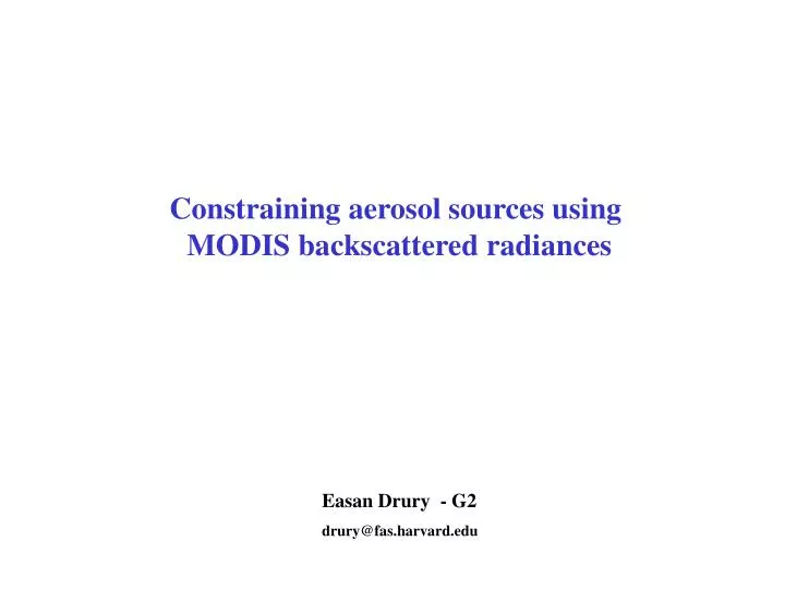 constraining aerosol sources using modis backscattered radiances