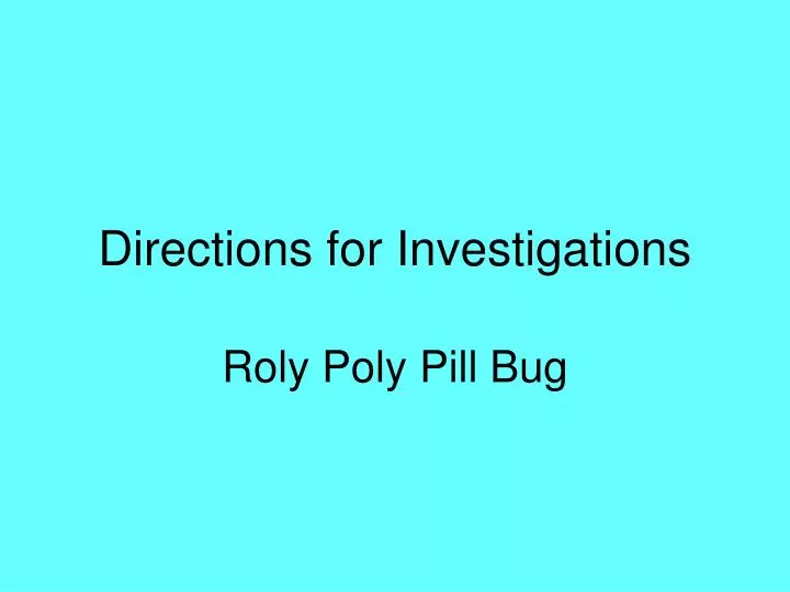 directions for investigations