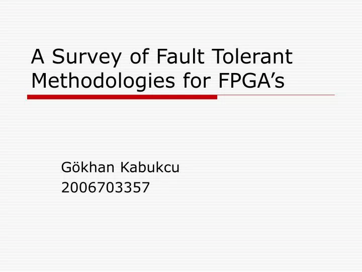 a survey of fault tolerant methodologies for fpga s