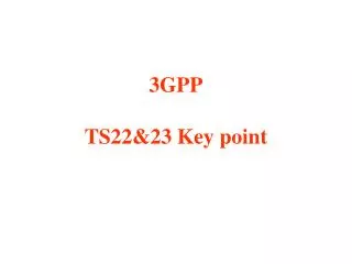 3GPP TS22&amp;23 Key point