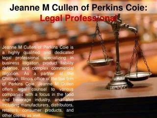 Jeanne M Cullen of Perkins Coie: Legal Professional