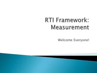 RTI Framework: Measurement