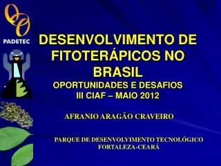 DESENVOLVIMENTO DE FITOTERÁPICOS NO BRASIL OPORTUNIDADES E DESAFIOS III CIAF – MAIO 2012