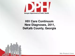 HIV Care Continuum New Diagnoses, 2011 , DeKalb County, Georgia
