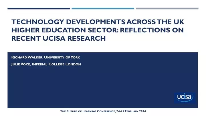 technology developments across the uk higher education sector reflections on recent ucisa research