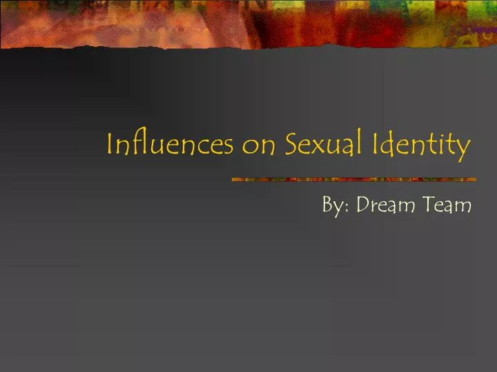 influences on sexual identity