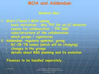 MOA and Addendum General idea: Short (“loose”) MOA giving