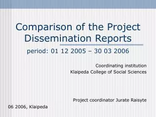 Comparison of the Project Dissemination Reports period: 01 12 2005 – 30 03 2006