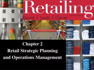 Chapter 2 Retail Strategic Planning and Operations Management