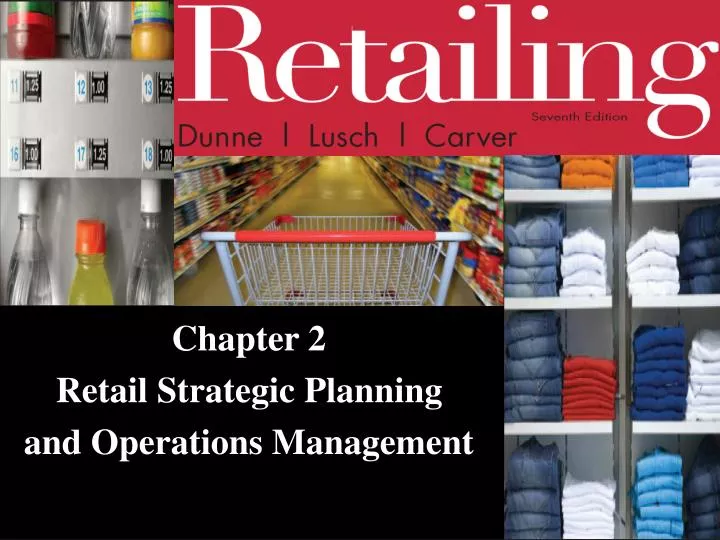 chapter 2 retail strategic planning and operations management