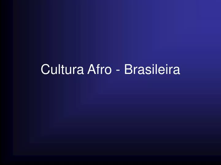cultura afro brasileira
