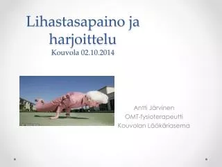 Lihastasapaino ja harjoittelu Kouvola 02.10.2014