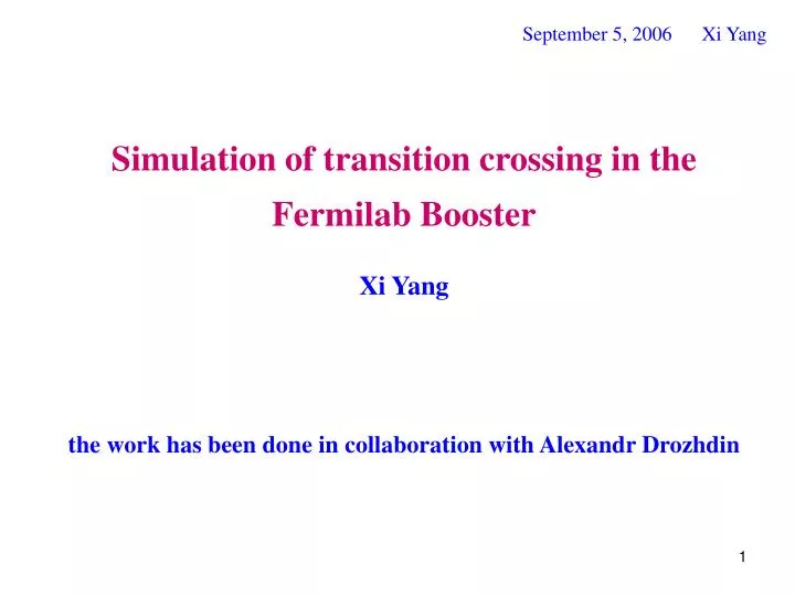 simulation of transition crossing in the fermilab booster xi yang