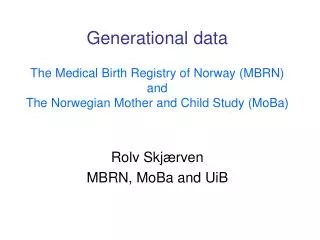 Rolv Skjærven MBRN, MoBa and UiB