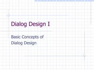 Dialog Design I