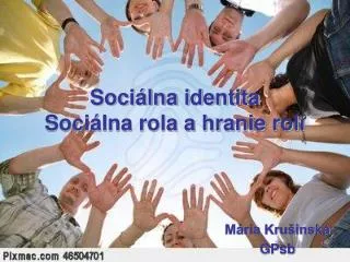 Sociálna identita Sociálna rola a hranie rolí