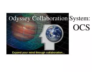 O dyssey Collaboration System: OCS
