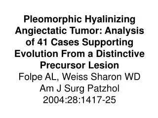 Pleomorphic Hyalinizing Angiectatic Tumor