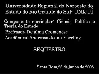 Universidade Regional do Noroeste do Estado do Rio Grande do Sul- UNIJUÍ