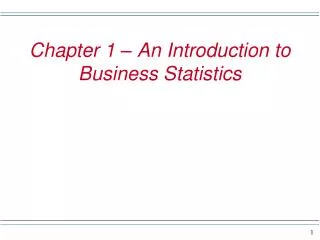 Chapter 1 – An Introduction to Business Statistics