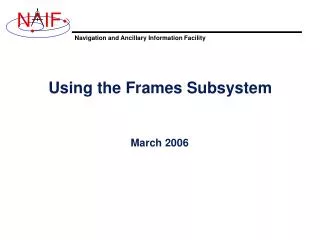 Using the Frames Subsystem