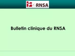 Bulletin clinique du RNSA