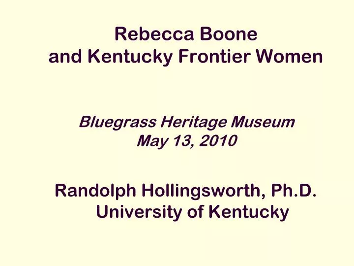 rebecca boone and kentucky frontier women bluegrass heritage museum may 13 2010