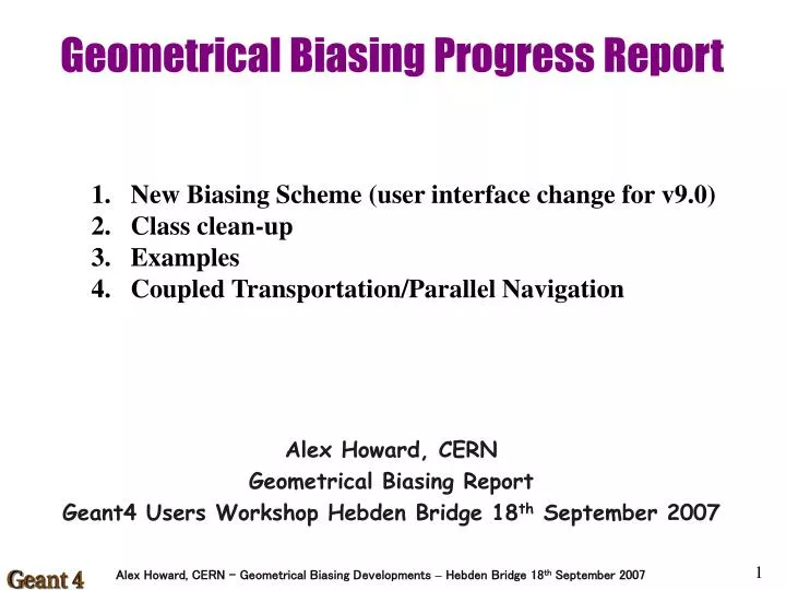 geometrical biasing progress report