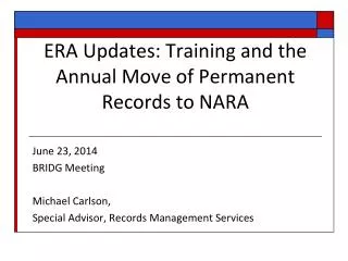 ERA Updates: Training and the Annual Move of Permanent Records to NARA