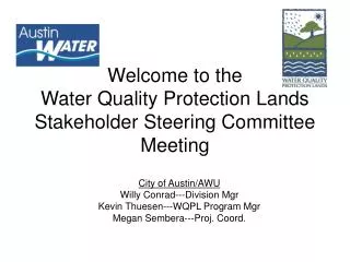 Welcome to the Water Quality Protection Lands Stakeholder Steering Committee Meeting