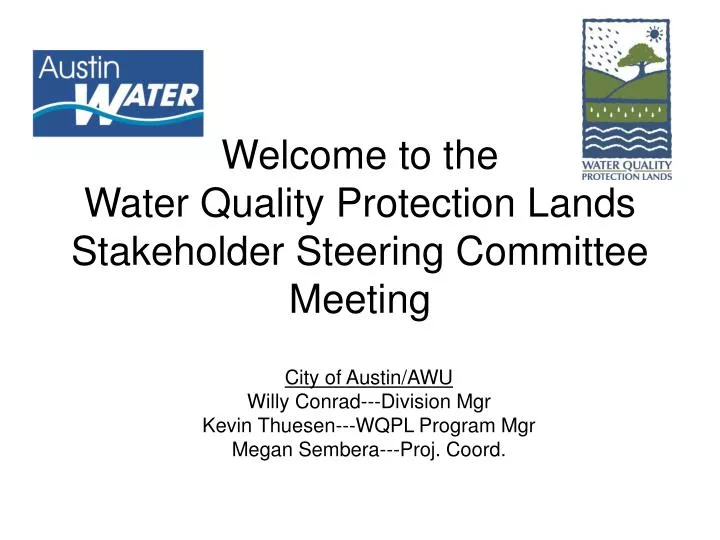 welcome to the water quality protection lands stakeholder steering committee meeting